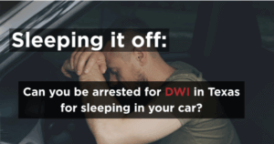 Man sleeping in driver’s seat of a car after drinking — illustrating risk of DWI arrest in Texas